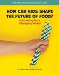 Cover: How Can Kids Shape the Future of Food? - Cherry Lake Publishing