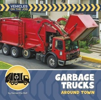 Enlarge image Cover: Garbage Trucks Around Town - Cherry Lake Publishing