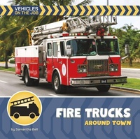 Enlarge image Cover: Fire Trucks Around Town - Cherry Lake Publishing