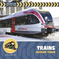 Enlarge image Cover: Trains Around Town - Cherry Lake Publishing