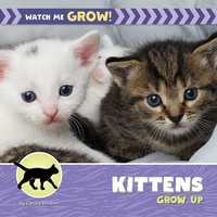 Enlarge image Cover: Kittens Grow Up - Cherry Lake Publishing