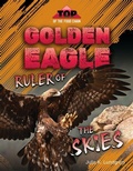 Cover: Golden Eagle: Ruler of the Skies - 45th Parallel Press