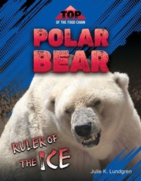 Enlarge image Cover: Polar Bear: Ruler of the Ice - 45th Parallel Press