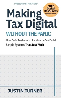 Enlarge image Cover: Making Tax Digital Without the Panic - AskJT Ltd