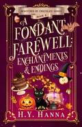 Cover: A Fondant Farewell: Enchantments & Endings (Bewitched by Chocolate, #9) - H.Y. Hanna