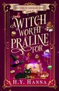 Cover: A Witch Worth Praline For (Bewitched by Chocolate, #8) - H.Y. Hanna