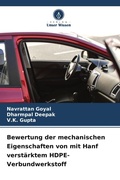 Cover: Bewertung der mechanischen Eigenschaften von mit Hanf verstaerktem HDPE-Verbundwerkstoff - Verlag Unser Wissen