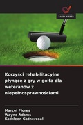 Cover: Korzysci rehabilitacyjne plynace z gry w golfa dla weteranow z niepelnosprawnosciami - Wydawnictwo Nasza Wiedza