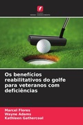 Cover: Os beneficios reabilitativos do golfe para veteranos com deficiencias - Edicoes Nosso Conhecimento