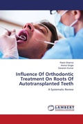 Cover: Influence Of Orthodontic Treatment On Roots Of Autotransplanted Teeth - LAP Lambert Academic Publishing