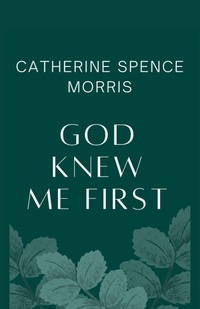 Enlarge image Cover: God Knew Me First - Catherine Morris