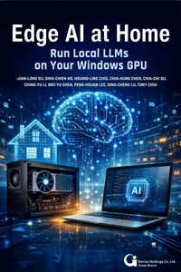 Enlarge image Cover: Edge AI at Home: Run Local LLMs on Your Windows GPU - Genius Holdings Co., Ltd. Taiwan Branch