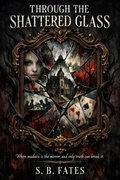 Cover: Through the Shattered Glass - Sean Benoit