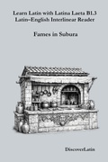 Cover: Learn Latin with Latina Laeta B1.3 Latin-English Interlinear Reader (Learn Latin with Latina Laeta  Interlinear Series, #13) - DiscoverLatin