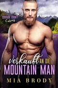 Cover: Verkauft An Die Mountain Man (Courage County Kurven, #3) - Mia Brody