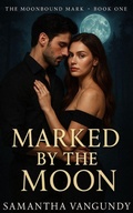 Cover: Marked By The Moon (Marked By Night, #1) - Samantha VanGundy
