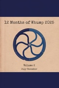 Cover: 12 Months of Whump 2025 Volume 2 - The Whumpy Printing Press