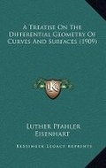 Bild: A Treatise On The Differential Geometry Of Curves And Surfaces (1909) - Kessinger Publishing