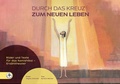 Cover: Durch das Kreuz zum neuen Leben - RPA Verlag religionsp&auml;dagogischer Arbeitshilfen