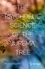 Cover: The Psychedelic Science of the Jurema Tree - Springer