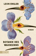 Cover: Botanik des Wahnsinns - DuMont Buchverlag