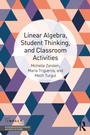 Cover: Linear Algebra, Student Thinking, and Classroom Activities - Routledge