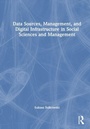 Cover: Data Management and Digital Infrastructure in Social Sciences - Routledge