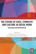 Cover: The Future of Race, Ethnicity, and Culture in Social Work - Routledge