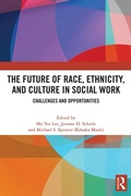 Cover: The Future of Race, Ethnicity, and Culture in Social Work - Routledge