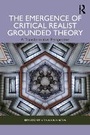 Cover: The Emergence of Critical Realist Grounded Theory - Routledge