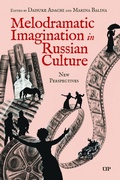 Cover: Melodramatic Imagination in Russian Culture - University of Toronto Press