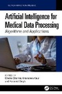 Cover: Artificial Intelligence for Medical Data Processing - CRC Press