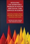 Cover: Resolving the Workforce Problem in Health and Social Care Services in Europe - Policy Press