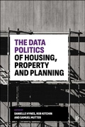 Cover: The Data Politics of Housing, Property and Planning - Bristol University Press