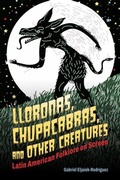 Cover: Lloronas, Chupacabras, and Other Creatures - Horror and Monstrosity Studies Series