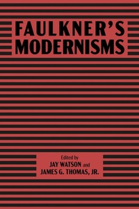 Enlarge image Cover: Faulkner's Modernisms - Faulkner and Yoknapatawpha Series