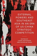 Cover: External Powers and Southeast Asia in an era of US-China Strategic Competition - Bristol University Press