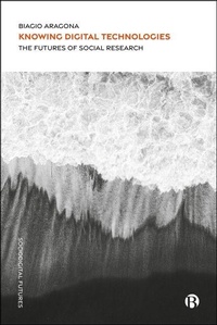 Enlarge image Cover: Knowing Digital Technologies - Sociodigital Futures