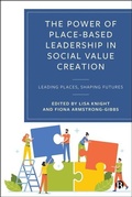 Cover: The Power of Place-Based Leadership in Social Value Creation - Bristol University Press