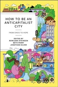 Cover: How to Be an Anticapitalist City - Bristol University Press