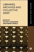 Cover: Libraries, Archives and Collective Grief - Bristol University Press