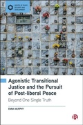 Cover: Agonistic Transitional Justice and the Pursuit of Post-liberal Peace - Bristol University Press