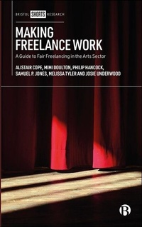 Enlarge image Cover: Making Freelance Work - Bristol University Press