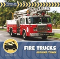Cover: Fire Trucks Around Town - Cherry Lake Publishing