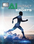 Cover: AI Impact on Sports - Cherry Lake Publishing
