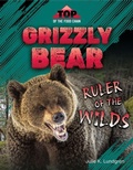 Cover: Grizzly Bear: Ruler of the Wilds - 45th Parallel Press