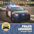 Cover: Police Cruisers Around Town - Cherry Lake Publishing
