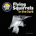 Cover: Flying Squirrels in the Dark - Cherry Lake Publishing