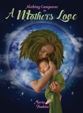 Cover: Nothing Compares to A Mother's Love - C&v 4 Seasons Publishing