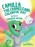 Cover: Camilla the Chameleon's Colorful Day - Miriam Laundry Publishing